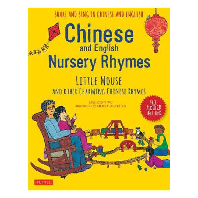 Chinese and English Nursery Rhymes: Little Mouse and Other Charming Chinese Rhymes - Faye-Lynn Wu