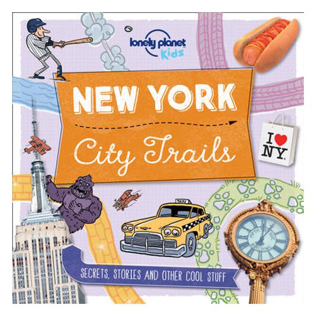 City Trails - New York - Lonely Planet Kids