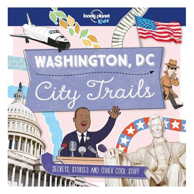 City Trails - Washington DC - Lonely Planet Kids