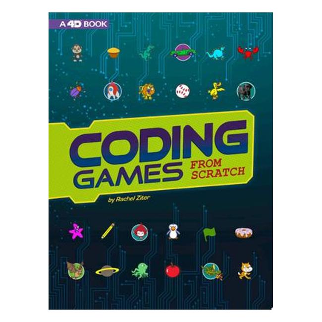 Code It Yourself 4D: Coding Games From Scratch : 4D An Augmented Reading Experience (Code It Yourself 4D) - Rachel Ziter