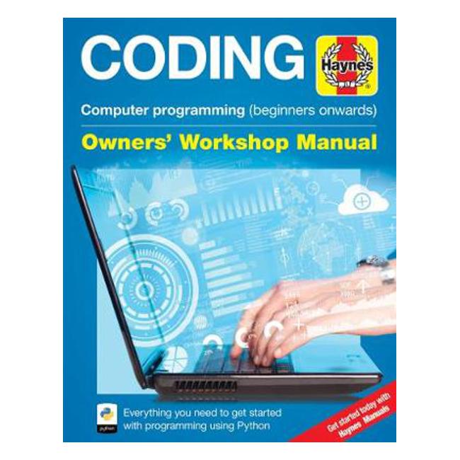 Coding Manual: A step-by-step guide to programming in Python - Mike Saunders