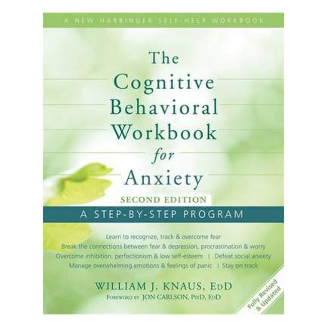 Cognitive Behavioral Workbook For Anxiety: A Step-By-Step Program - Knaus W