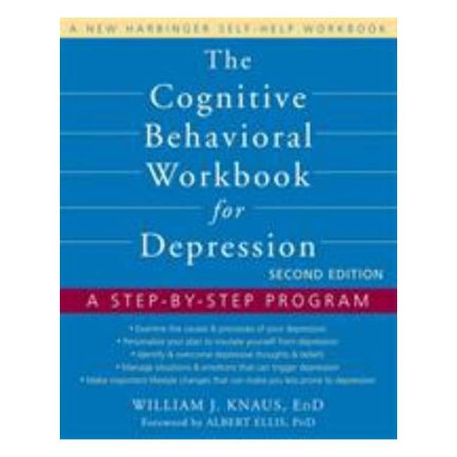 Cognitive Behavioural Workbook For Depression: A Step-By-Step Program ...