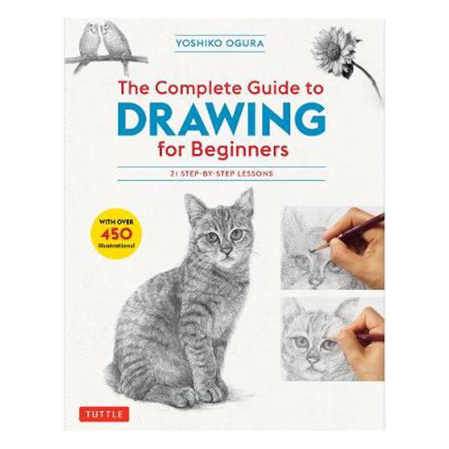 Complete Guide to Drawing for Beginners - Yoshiko Ogura