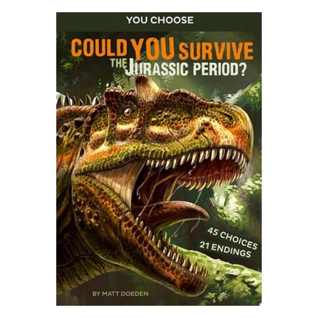 Could You Survive The Jurassic Period ? (You Choose: Prehistoric Survival) - Matt Doeden