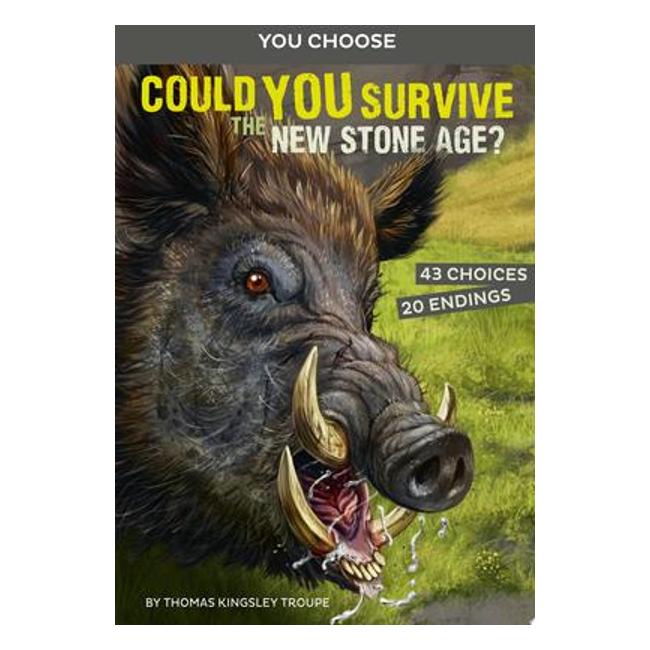 Could You Survive The New Stone Age? (You Choose: Prehistoric Survival) - Thomas Kingsley Troupe