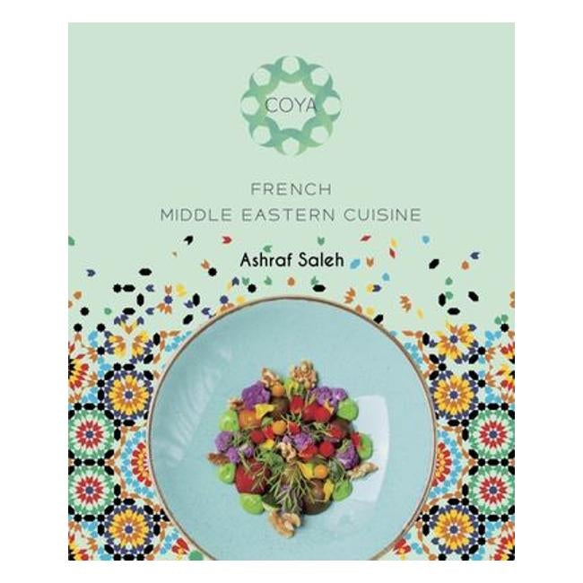 Coya: French Middle Eastern Cuisine - Ashraf Saleh