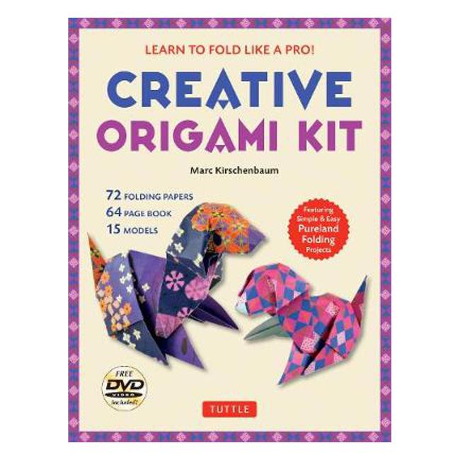 Creative Origami Kit: Learn to Fold Like a Pro! [Dvd; 64-Page Book; 72 Folding Papers] - Marc Kirschenbaum