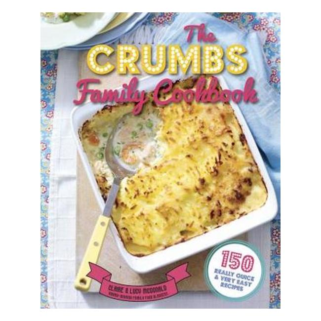 Crumbs Family Cookbook - Rose Shepherd