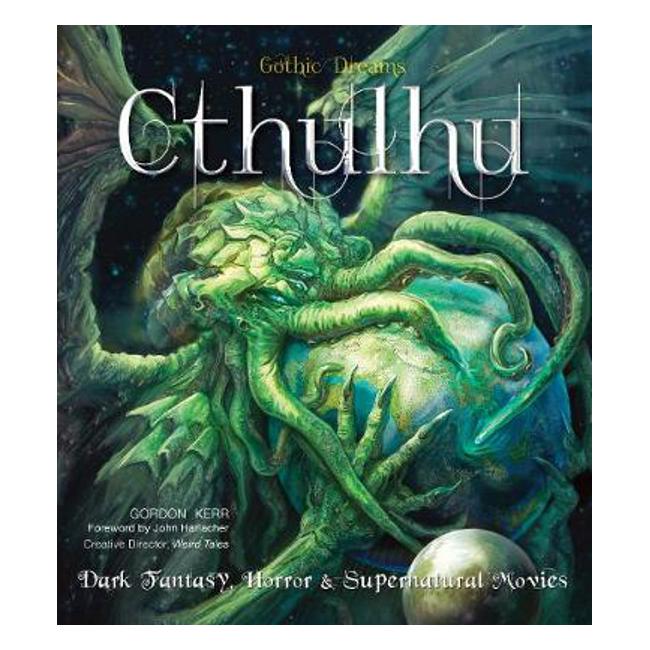 Cthulhu: Dark Fantasy, Horror & Supernatural Movies - Gordon Kerr