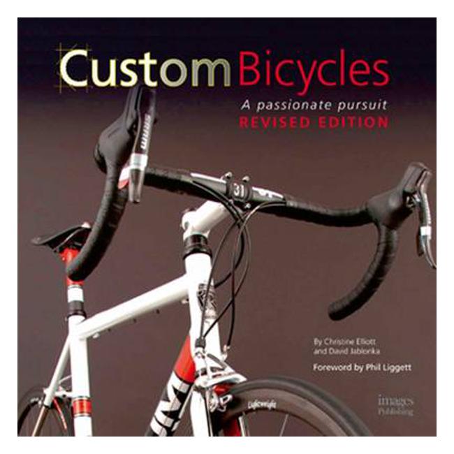 Custom Bicycles A Passionate Pursuit - Elliott C